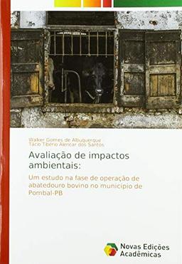 Avaliação de impactos ambientais:: Um estudo na fase de operação de abatedouro bovino no município de Pombal-PB