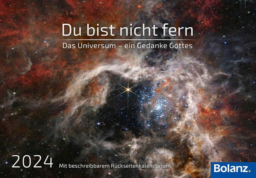 Du bist nicht fern 2024: Das Universum - ein Gedanke Gottes