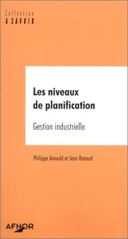 Les niveaux de planification : gestion industrielle