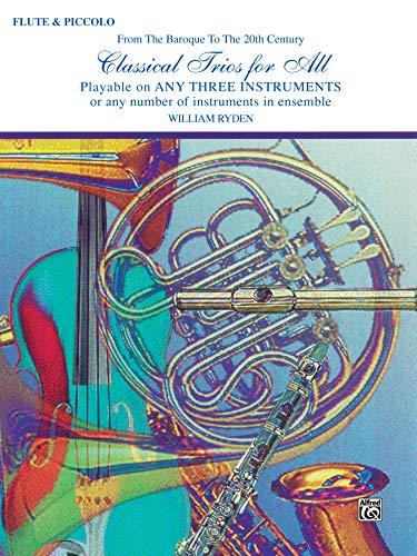 Classical Trios for All (from the Baroque to the 20th Century): Flute, Piccolo (Classical Instrumental Ensembles for All)