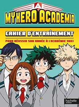 My hero academia : cahier d'entraînement : pour réussir son année à l'académie Yuei