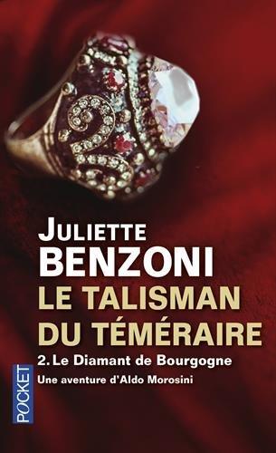 Le talisman du Téméraire. Vol. 2. Le diamant de Bourgogne : une aventure d'Aldo Morosini