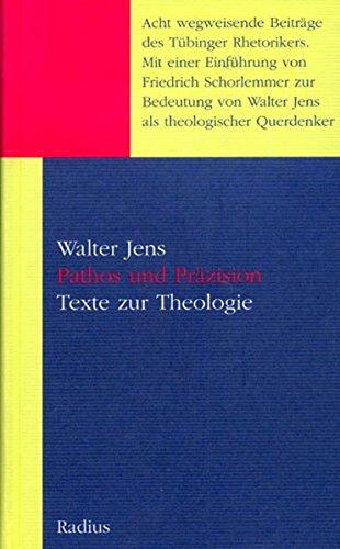 Pathos und Präzision: Acht Texte zur Theologie