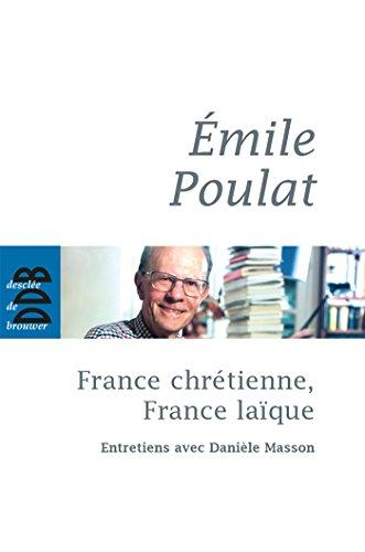 France chrétienne, France laïque : ce qui meurt et ce qui naît : entretiens avec Danièle Masson