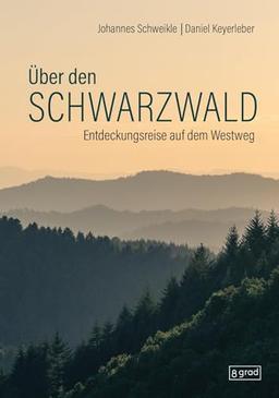 Über den Schwarzwald: Entdeckungsreise auf dem Westweg