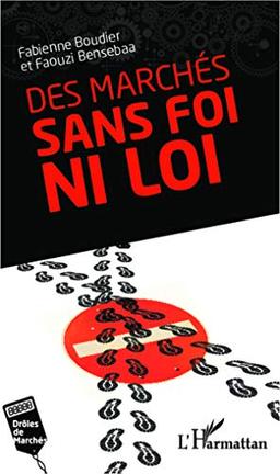 Des marchés sans foi ni loi