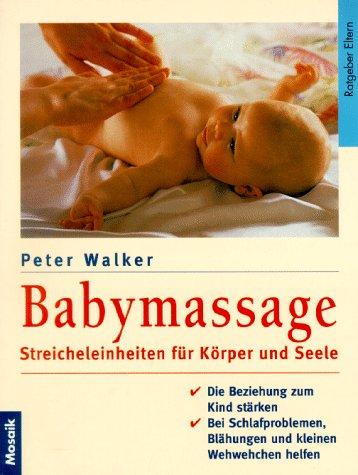 Babymassage, Streicheleinheiten für Körper und Seele