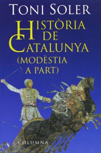 HISTORIA DE CATALUNYA MODESTIA A PART (FORA DE COL.LECCIO)