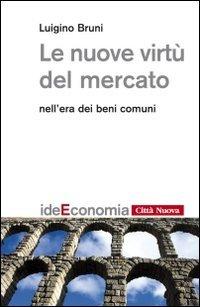 Le nuove virtù del mercato nell'era dei beni comuni