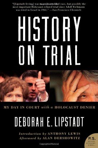 History on Trial: My Day in Court with a Holocaust Denier: My Day in Court with David Irving (P.S.)