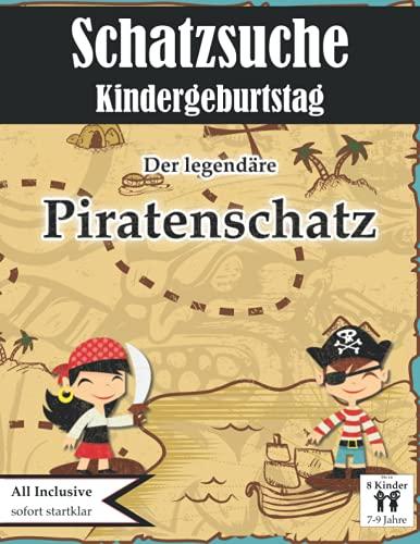 Schatzsuche Kindergeburtstag: Der legendäre Piratenschatz: All incl. Schnitzeljagd Set | für 7-9 Jährige | bis zu 8 Kinder