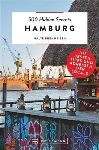 Bruckmann Reiseführer: 500 Hidden Secrets Hamburg. Ein Reiseführer mit garantiert den besten Geheimtipps und Adressen. Neu 2020.