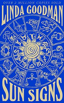 Linda Goodman's Sun Signs: The Secret Codes of the Universe