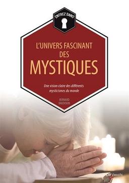 L'univers fascinant des mystiques : une vision claire des différents mysticismes du monde