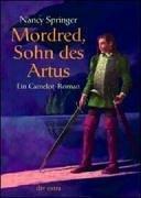 Mordred, Sohn des Artus. Ein Camelot-Roman