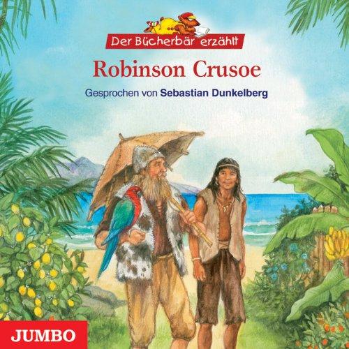 Robinson Crusoe: Der Bücherbär erzählt