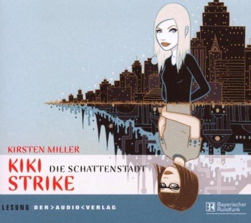 Kiki Strike - Die Schattenstadt (4 CDs)