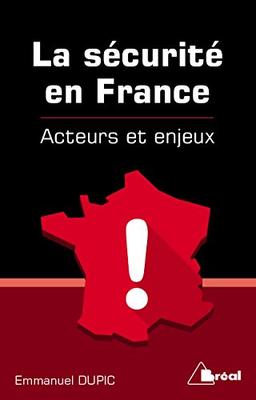 La sécurité en France : acteurs et enjeux