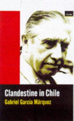 Clandestine in Chile: The Adventures of Miguel Littin