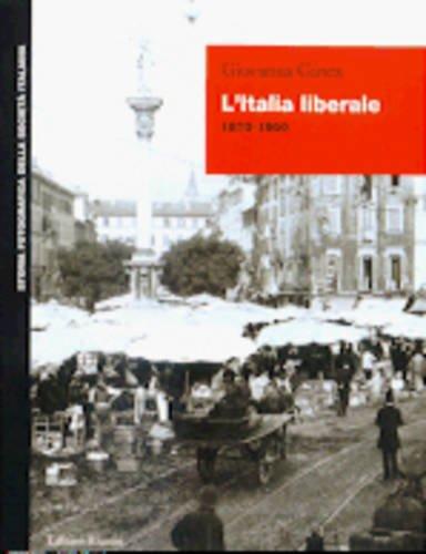 Storia Fotografica Societa' Italiana: L'Italia Liberale