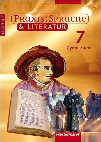 Praxis Sprache - Ausgabe für Gymnasien: Praxis Sprache & Literatur - Sprach- und Lesebuch für Gymnasien: Arbeitsheft 7: Sprach- und Lesebuch fÃ1/4r Gymnasien