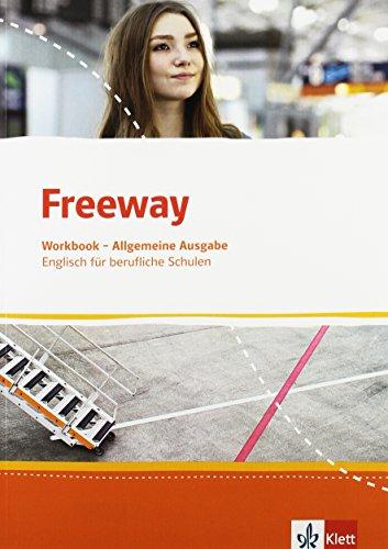 Freeway Allgemeine Ausgabe: Englisch für berufliche Schulen. Workbook mit Lösungen zum Download