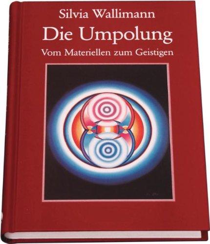 Die Umpolung: Vom Materiellen zum Geistigen