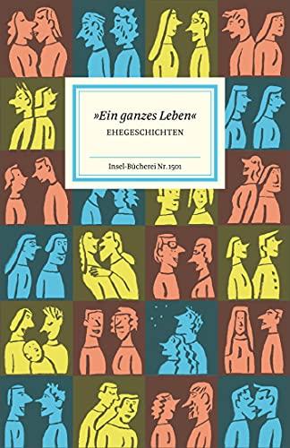 »Ein ganzes Leben«: Ehegeschichten (Insel-Bücherei)