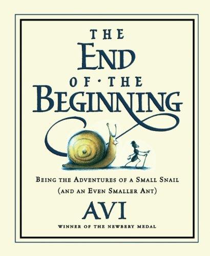 The End of the Beginning: Being the Adventures of a Small Snail (and an Even Smaller Ant)