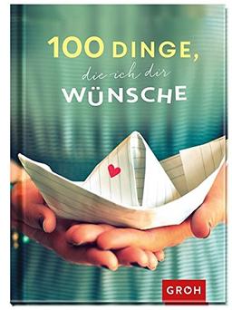 100 Dinge, die ich dir wünsche