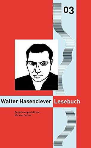 Walter Hasenclever Lesebuch: Nylands Kleine Rheinische Bibliothek Bd. 3