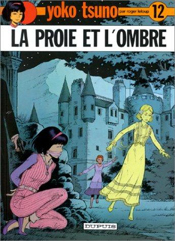 Yoko Tsuno. Vol. 12. La proie et l'ombre