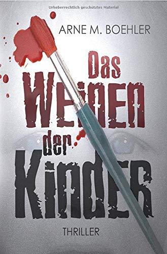 Das Weinen der Kinder: Thriller