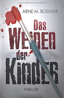 Das Weinen der Kinder: Thriller