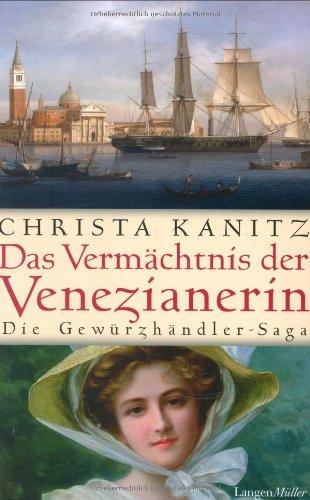 Das Vermächtnis der Venezianerin: Die Gewürzhändler-Sage