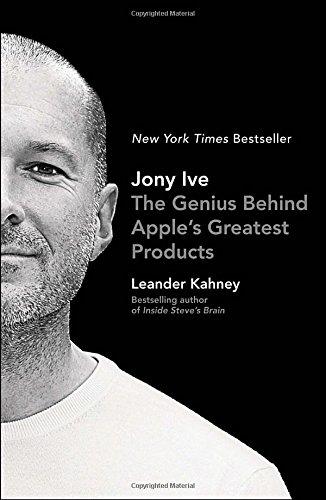 Jony Ive: The Genius Behind Apple's Greatest Products