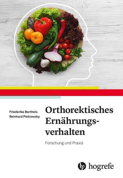 Orthorektisches Ernährungsverhalten: Forschung und Praxis