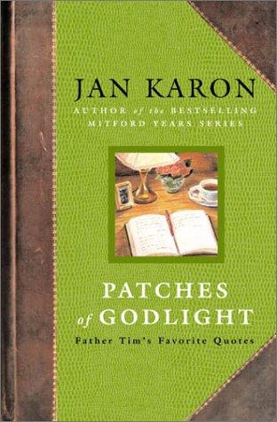 Patches of Godlight: Father Tim's Favorite Quotes (Mitford Years)