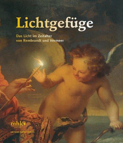 Lichtgefüge: Das Licht im Zeitalter von Rembrandt und Vermeer