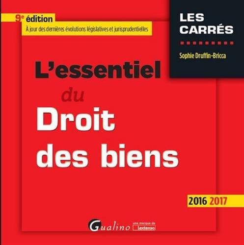 L'essentiel du droit des biens : 2016-2017