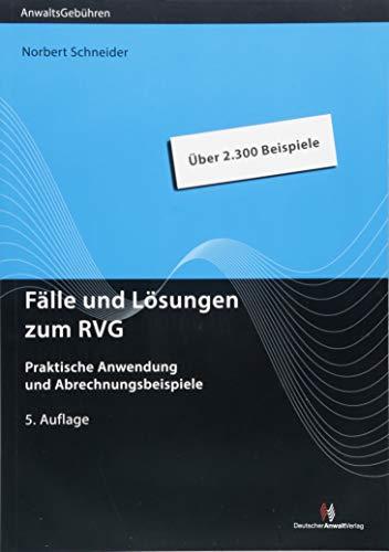 Fälle und Lösungen zum RVG: Praktische Anwendung und Abrechnungsbeispiele (Anwaltsgebühren)