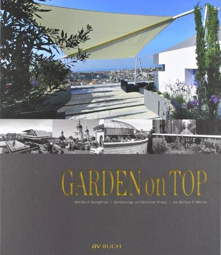 Garden on Top: Ideenbuch Dachgärten