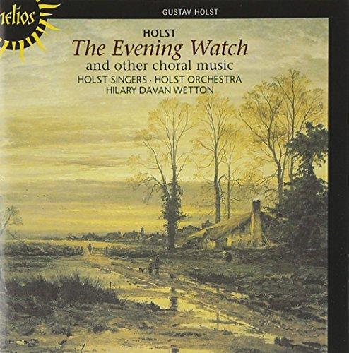 Gustav Holst: The Evening Watch - Chorwerke