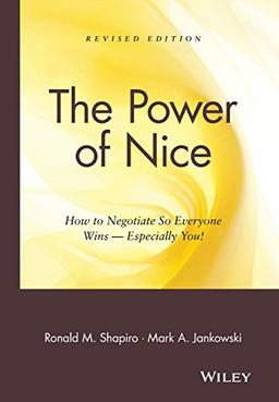 The Power of Nice: How to Negotiate So Everyone Wins--especially You!