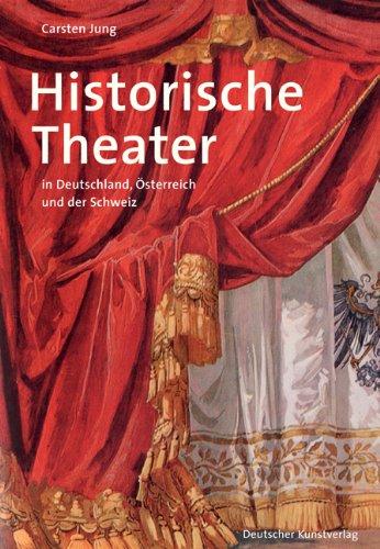 Historische Theater: in Deutschland, Österreich und der Schweiz