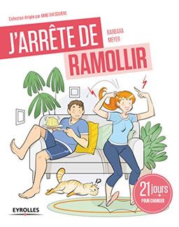 J'arrête de ramollir ! : 21 matins pour changer