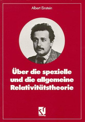 Über die spezielle und die allgemeine Relativitätstheorie (Facetten der Physik)