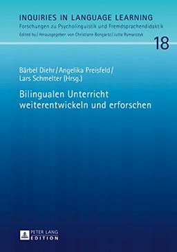 Bilingualen Unterricht weiterentwickeln und erforschen (Inquiries in Language Learning)