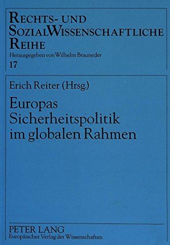 Europas Sicherheitspolitik im globalen Rahmen (Rechts- und Sozialwissenschaftliche Reihe)