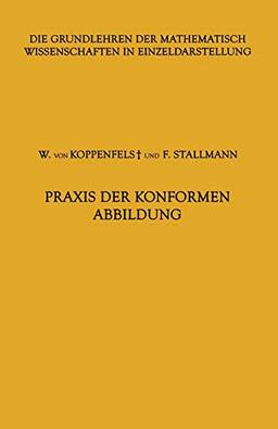 Praxis der Konformen Abbildung (Grundlehren der mathematischen Wissenschaften) (German Edition) (Grundlehren der mathematischen Wissenschaften, 100, Band 100)